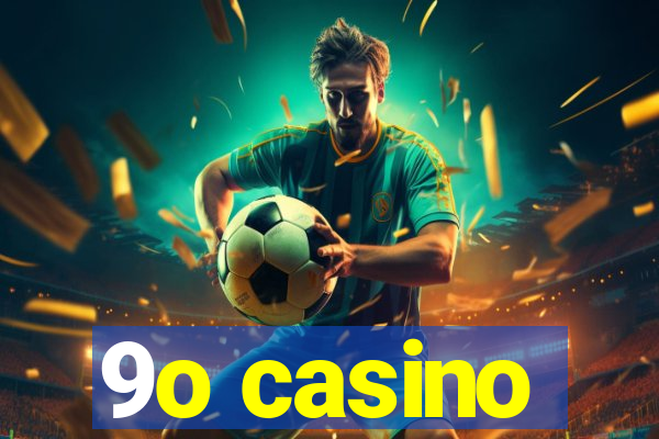 9o casino